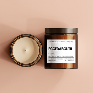 Figgedaboutit 100% Soy Wax Candle